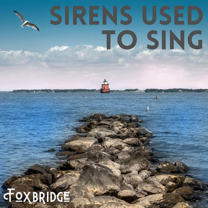 Foxbridge - 'Sirens Used To Sing' Single Cover Art